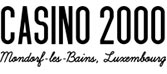 CASINO 2000 - MONDORF-LES-BAINS - LUXEMBOURG