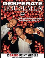 Book the best tickets for Desperate Housemen - Le Grand Point Virgule - From May 11, 2023 to September 2, 2023