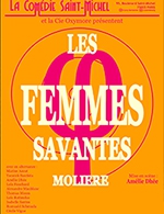 Réservez les meilleures places pour Les Femmes Savantes - Comedie Saint-michel - Du 2 févr. 2019 au 28 juin 2023