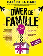 Réservez les meilleures places pour Diner De Famille - Cafe De La Gare - Du 25 février 2023 au 28 avril 2024