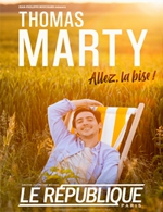 Book the best tickets for Thomas Marty - Allez, La Bise! - Le Republique - From February 25, 2023 to May 27, 2023