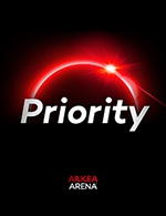 Réservez les meilleures places pour Priority - Arkea Arena - Priority - Du 30 septembre 2021 au 01 décembre 2024
