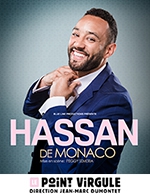 Réservez les meilleures places pour Hassan De Monaco - Le Point Virgule - Du 22 février 2023 au 26 avril 2023