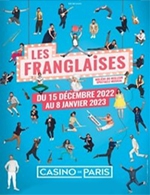 Book the best tickets for Les Franglaises - Casino De Paris - From 14 December 2022 to 08 January 2023