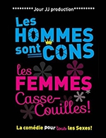 Book the best tickets for Les Hommes Sont Cons - Theatre La Comedie Du Onzieme - From February 18, 2023 to April 30, 2023