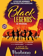 Book the best tickets for Black Legends - Bobino - From Sep 29, 2022 to Mar 26, 2023