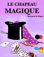 Réservez les meilleures places pour Le Chapeau Magique - L'antre Magique - Du 7 mai 2023 au 9 juillet 2023
