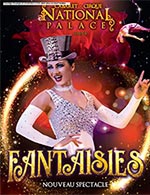 Réservez les meilleures places pour Revue Fantaisies Spectacle Seul - Cabaret National Palace - Du 16 septembre 2022 au 30 juin 2023