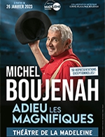 Réservez les meilleures places pour Michel Boujenah - Theatre De La Madeleine - Du 22 février 2023 au 16 avril 2023