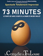 Réservez les meilleures places pour 73 Minutes – Spectacle  Improvisé - La Comedie De Toulouse - Du 6 oct. 2022 au 16 févr. 2023