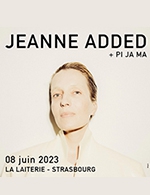 Book the best tickets for Jeanne Added - La Laiterie - From February 10, 2023 to June 8, 2023