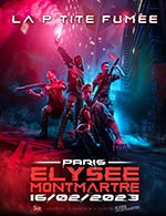 Book the best tickets for La P'tite Fumee - Elysee Montmartre -  February 16, 2023