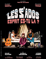 Book the best tickets for Les Z'ados, Esprit Es-tu La ? - Theatre 100 Noms - From May 14, 2023 to July 8, 2023