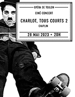 Réservez les meilleures places pour Charlot, Tous Courts 2 - Opera De Toulon - Du 27 mai 2023 au 28 mai 2023