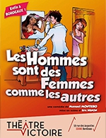Réservez les meilleures places pour Les Hommes Sont Des Femmes - Theatre Victoire - Du 4 mars 2023 au 14 juin 2023