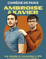 Book the best tickets for Ambroise Et Xavier - Comedie De Paris - From Oct 4, 2022 to Oct 31, 2023