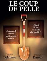 Réservez les meilleures places pour Le Coup De Pelle - Theatre La Comedie De Lille - Du 25 février 2023 au 29 avril 2023