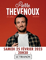 Réservez les meilleures places pour Pierre Thevenoux - Le Trianon - Le 25 février 2023