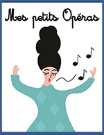 Book the best tickets for Mes Petits Opéras - Theatre La Boussole - From February 25, 2023 to June 25, 2023
