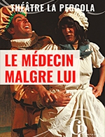 Book the best tickets for Le Medecin Malgre Lui - Theatre La Pergola - From May 5, 2023 to May 7, 2023