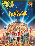 Book the best tickets for Fantaisie - Cirque D'hiver Bouglione - From Oct 22, 2022 to Mar 5, 2023