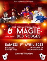 Book the best tickets for 6eme Festival International De Magie - La Rotonde - From 31 March 2023 to 01 April 2023