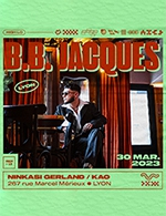 Book the best tickets for B.b. Jacques - Ninkasi Gerland / Kao -  March 30, 2023