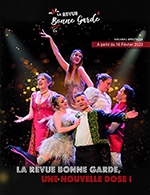 Book the best tickets for La Revue De Bonne Garde, - Theatre Bonne Garde - From February 25, 2023 to April 2, 2023