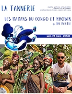 Réservez les meilleures places pour Les Mamans Du Congo X Rrobin - La Tannerie - Le 25 mars 2023
