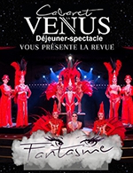 Book the best tickets for Dejeuner Spectacle - Cabaret La Venus - From 31 December 2022 to 30 December 2023