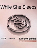 Book the best tickets for While She Sleeps - Le Splendid - From 17 May 2023 to 18 May 2023