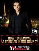 Réservez les meilleures places pour How To Become A Parisian In One Hour? - Theatre Des Nouveautes - Du 4 mars 2023 au 29 juillet 2023