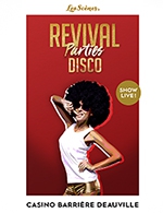 Réservez les meilleures places pour Dîner-spectacle Revival Parties Disco - Les Ambassadeurs Casino Barrière - Du 7 mai 2023 au 9 décembre 2023