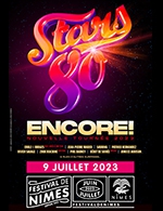Book the best tickets for Stars 80 - Encore ! - Arenes De Nimes - From 08 July 2023 to 09 July 2023