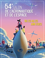 Book the best tickets for Salon Aeronautique & Espace - 1 Jour - Parc Des Expositions -  Le Bourget - From 22 June 2023 to 25 June 2023