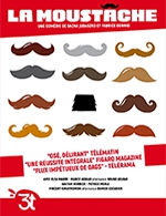 Book the best tickets for La Moustache - Grand Theatre 3t - From March 1, 2023 to April 1, 2023