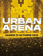 Réservez les meilleures places pour Urban Arena 2023 - Narbonne Arena - Le 21 octobre 2023