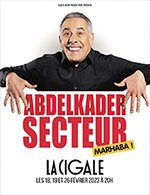 Book the best tickets for Abdelkader Secteur " Marhaba ! " - La Cigale - From February 18, 2023 to June 17, 2023