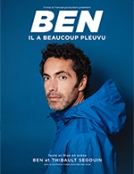 Book the best tickets for Ben Dans Il A Beaucoup Pleuvu - Le Point Virgule - From January 8, 2023 to March 31, 2024