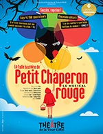 Book the best tickets for La Folle Histoire Du Petit Chaperon - Theatre De La Tour Eiffel - From February 18, 2023 to January 7, 2024
