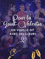 Réservez les meilleures places pour Cabaret Michou - Saint-valentin - Cabaret Michou - Le 14 février 2023