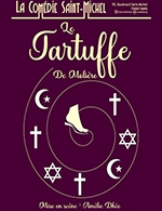 Réservez les meilleures places pour Le Tartuffe - Comedie Saint-michel - Du 19 mai 2023 au 24 juin 2023