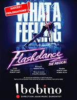 Réservez les meilleures places pour Flashdance The Musical - Bobino - Du 31 mars 2023 au 30 avril 2023