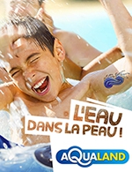 Réservez les meilleures places pour Parc Aqualand France - Aqualand France - Du 14 juin 2023 au 3 septembre 2023