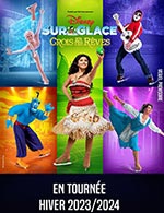 Book the best tickets for Disney Sur Glace – Crois En Tes Rêves - On tour - From December 3, 2023 to February 4, 2024