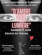Book the best tickets for "d'ambre A La Lumiere" - Bourse Du Travail -  June 17, 2023