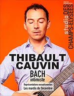 Book the best tickets for Thibault Cauvin - Studio Des Champs-elysees - From December 5, 2023 to January 9, 2024
