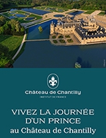 Book the best tickets for Chateau De Chantilly - Billet Parc - Chateau De Chantilly - From March 6, 2023 to January 7, 2024