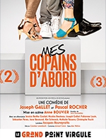 Book the best tickets for Mes Copains D'abord - Le Grand Point Virgule - From June 2, 2023 to December 30, 2023