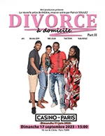 Réservez les meilleures places pour Divorce A Domicile 2 - Casino De Paris - Le 11 juin 2023